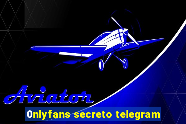 0nlyfans secreto telegram